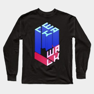 WALK THE WALK Long Sleeve T-Shirt